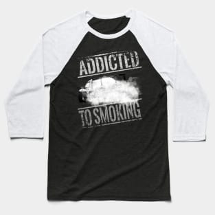 Addicted to Smoking Drift Car Design Baseball T-Shirt